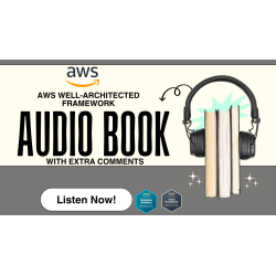 AWS Well-Architected Framework - Audio Book (with Extra Comments)